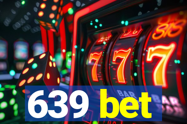 639 bet